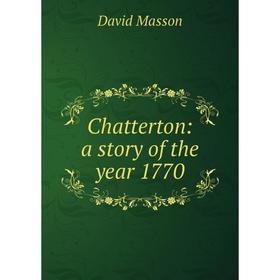 

Книга Chatterton: a story of the year 1770