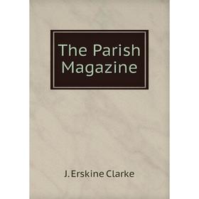 

Книга The Parish Magazine