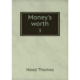 

Книга Money's worth 3