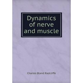 

Книга Dynamics of nerve and muscle