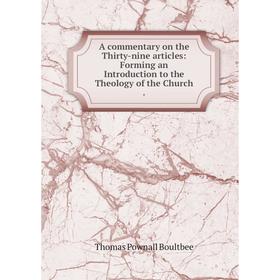 

Книга A commentary on the Thirty-nine articles: Forming an Introduction to the Theology of the Church