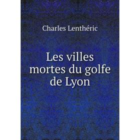

Книга Les villes mortes du golfe de Lyon