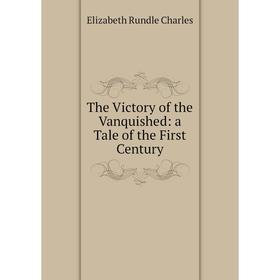 

Книга The Victory of the Vanquished: a Tale of the First Century