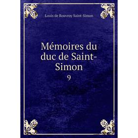 

Книга Mémoires du duc de Saint-Simon 9