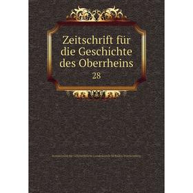 

Книга Zeitschrift für die Geschichte des Oberrheins 28