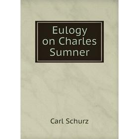 

Книга Eulogy on Charles Sumner