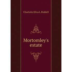 

Книга Mortomley's estate