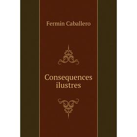 

Книга Consequences ilustres