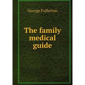 

Книга The family medical guide