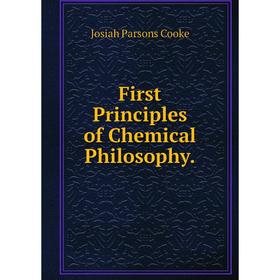 

Книга First Principles of Chemical Philosophy.