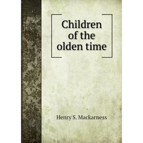 

Книга Children of the olden time