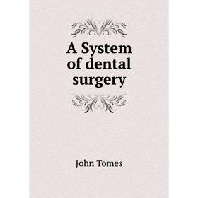 

Книга A System of dental surgery