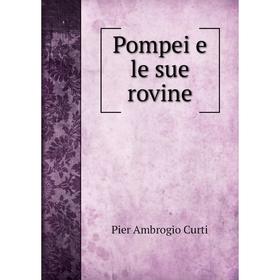 

Книга Pompei e le sue rovine