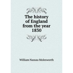 

Книга The history of England from the year 1830