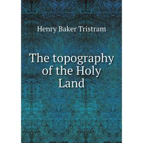 

Книга The topography of the Holy Land