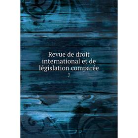 

Книга Revue de droit international et de législation comparée 7