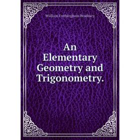 

Книга An Elementary Geometry and Trigonometry.