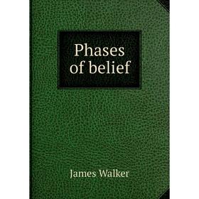 

Книга Phases of belief