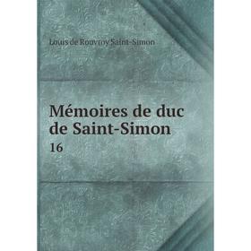 

Книга Mémoires de duc de Saint-Simon 16