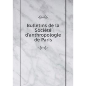 

Книга Bulletins de la Société d'anthropologie de Paris