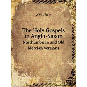 

Книга The Holy Gospels in Anglo-Saxon Northumbrian and Old Mercian Versions