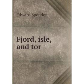 

Книга Fjord, isle, and tor