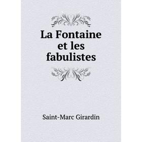 

Книга La Fontaine et les fabulistes