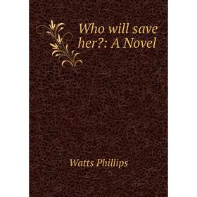 

Книга Who will save her: A Novel