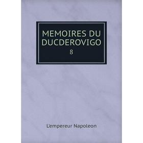 

Книга MEMOIRES DU DUCDEROVIGO8