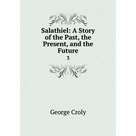 

Книга Salathiel: A Story of the Past, the Present, and the Future 3