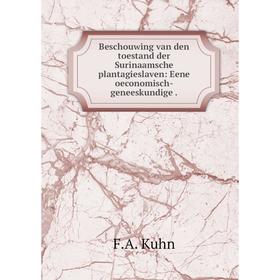 

Книга Beschouwing van den toestand der Surinaamsche plantagieslaven: Eene oeconomisch-geneeskundige