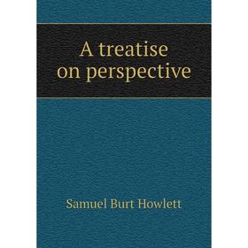 

Книга A treatise on perspective