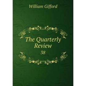 

Книга The Quarterly Review 38