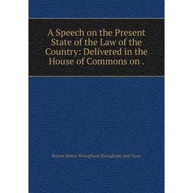 

Книга A Speech on the Present State of the Law of the Country: Delivered in the House of Commons on