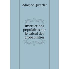 

Книга Instructions populaires sur le calcul des probabilities