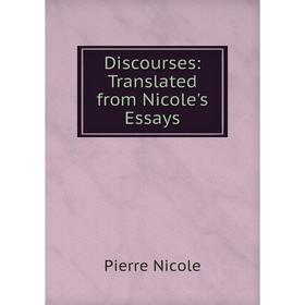 

Книга Discourses: Translated from Nicole's Essays