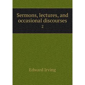 

Книга Sermons, lectures, and occasional discourses 2