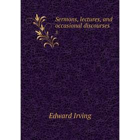 

Книга Sermons, lectures, and occasional discourses 3