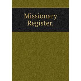 

Книга Missionary Register