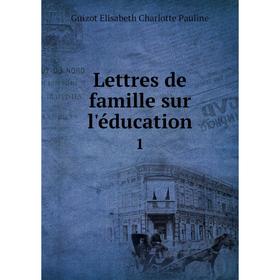 

Книга Lettres de famille sur l'éducation1