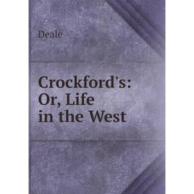 

Книга Crockford's: Or, Life in the West