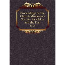 

Книга Proceedings of the Church Missionary Society for Africa and the East. 28-29