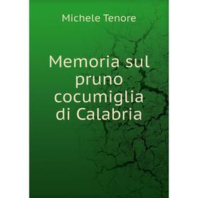 

Книга Memoria sul pruno cocumiglia di Calabria