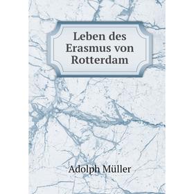 

Книга Leben des Erasmus von Rotterdam