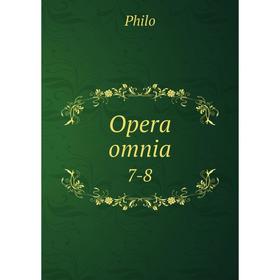 

Книга Opera omnia 7-8