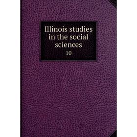 

Книга Illinois studies in the social sciences 10