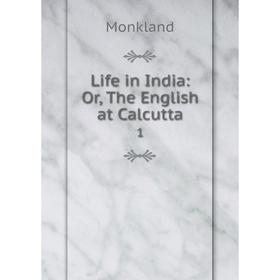 

Книга Life in India: or the English at Calcutta1