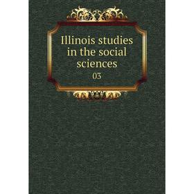 

Книга Illinois studies in the social sciences 03
