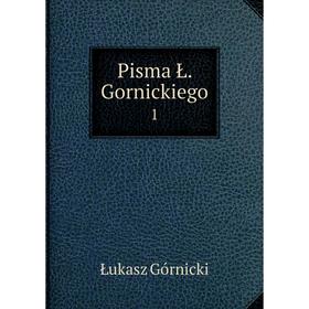 

Книга Pisma Ł. Gornickiego 1