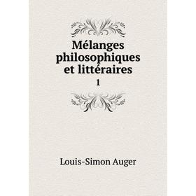 

Книга Mélanges philosophiques et littéraire s1